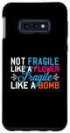 Coque pour Galaxy S10e Pas fragile comme une fleur fragile comme une bombe, cool
