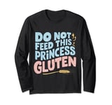 Do Not Feed This Princess Gluten Long Sleeve T-Shirt