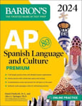 AP Spanish Language and Culture Premium, 2024: 5 Practice Tests + Comprehensive Review + Online Prac