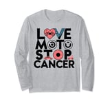 Love Moto Stop Cancer Long Sleeve T-Shirt