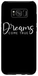 Coque pour Galaxy S8+ Dreams Come True Funny Motivation Saying Men Woman Kid