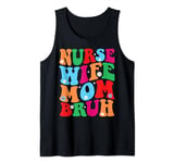 Groovy Nurse Wife Mom Bruh, Medical Mothers Day Nurse Day Tank Top