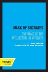 Paul Zanker - The Mask of Socrates Image the Intellectual in Antiquity Bok