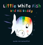 Guido Genechten - Little White Fish and His Daddy Bok