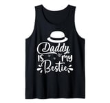 Daddy Is My Bestie Father's Day Son Daughter Cute Matching Tank Top