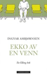 Ingvar Ambjørnsen - Ekko av en venn roman Bok