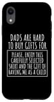 iPhone XR Funny Saying Dads Are Hard To Buy Father's Day Men Joke Gag Case