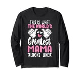 This Is What World’s Greatest Mama Looks Like Mother’s Day Long Sleeve T-Shirt