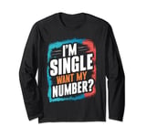 Funny I'm Single Want My Number Vintage Find Boy Girl Couple Long Sleeve T-Shirt