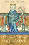 Marion Meade - Eleanor of Aquitaine A Biography Bok