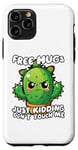 iPhone 11 Pro Free Hugs Just Kidding Don't Touch Me Funny Cool Cactus Case