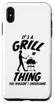 iPhone XS Max Grill Thing Barbecue BBQ Grilling Saying Grill Case