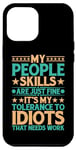 Coque pour iPhone 13 Pro Max It's My Tolerance To Idiots That Needs Work --------