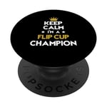 Keep Calm I'm A Flip Cup Champion Funny Sport Hobby Legend PopSockets PopGrip Interchangeable