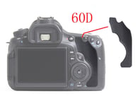 Canon 60D Back Cover Thumb Rubber DSLR Camera Replacement Repair Part - UK STOCK
