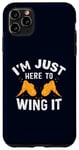 Coque pour iPhone 11 Pro Max I'm Just Here to Wing It Jeu de mots amusant avec ailes de poulet grillées