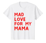 Youth Mad Love for My Mama Cute Valentine's Day Mom Love T-Shirt