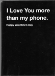 Valentine's Day Card Husband Wife Boyfriend Love You More Than My Phone Humorous