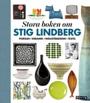 BI Stora boken om Stig Lindberg : porslin, keramik, industridesign, textil