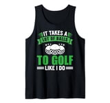 It Takes a Lot Of Balls To Golf Like I Do Golfer Lovers Tank Top