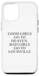 Coque pour iPhone 14 Les bonnes filles vont au paradis, les mauvaises filles vont à Louisville