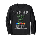 It's ok to be different plant pot autism awareness Long Sleeve T-Shirt