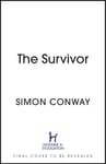 Simon Conway - The Survivor A Sunday Times Thriller of the Month Bok