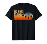 No Rims No Pockets No Mercy Spike Ball Roundnet T-Shirt
