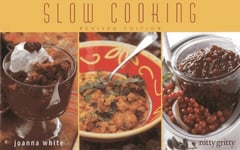 Taylor Trade Publishing White, Joanna Slow Cooking: In Crockpot, Cooker, Oven and Multi-Cooker (Nitty Gritty Cookbooks)