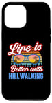 iPhone 12 Pro Max Hillwalker 'Life Is Better With Hillwalking!' Funny Saying Case