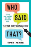 Owen Frank - Who Said That? Take the Quote Quiz Challenge Bok