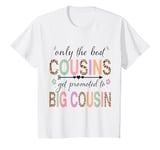 Youth Only the Best Cousins Get Promoted to Big Cousin Baby Shower T-Shirt