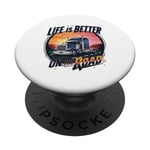 Life Is Better on the Road Gifts for Trucker fathers day PopSockets Swappable PopGrip