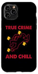 Coque pour iPhone 11 Pro True Crime and Chill