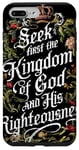 Coque pour iPhone 7 Plus/8 Plus Seek First the Kingdom of God Matthieu 6:33 Verse biblique