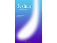 The Jeshua Channellings, Kristusmedvetande I En Ny Tid | Pamela Kribbe | Språk: Danska