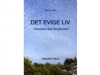 Det evige liv - hvordan skal det forstås | Birgit Klein | Språk: Danska