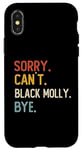 Coque pour iPhone X/XS Sorry Can't Black Molly Bye Shirts Funny Black Molly Lovers