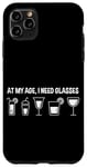 Coque pour iPhone 11 Pro Max At My Age, I Need Glasses ---