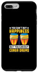iPhone 7 Plus/8 Plus You cant buy happiness but you can buy conga drums Case
