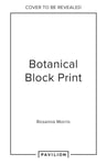 Rosanna Morris - Botanical Block Printing A Creative Step-by-Step Handbook to Make Art Inspired by Nature Bok