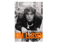 Kim Larsen - Mine unge år | Jens Andersen | Språk: Danska