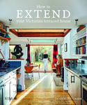 Jaqueline Green - How to extend your Victorian terraced house Bok