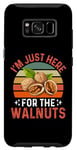 Galaxy S8 I'm Just Here For The Walnuts - Funny Walnut Festival Case
