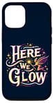 iPhone 15 Here We Glow Magic Fairy Light Fantasy Elf Princess Vibrant Case