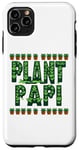 iPhone 11 Pro Max Plant Papi Father’s Day Father figure Dada Poppy Old boy Dad Case