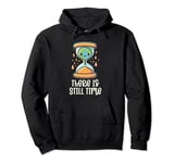 There is Still Time Global Warming Pullover Hoodie