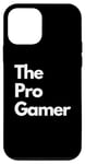 Coque pour iPhone 12 mini The Pro Gamer - Titres minimalistes drôles