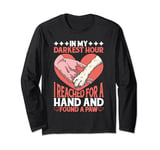 In My Darkest Hour, I Reached For A Hand Found A Paw-------- Long Sleeve T-Shirt