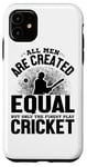 Coque pour iPhone 11 Tous les hommes sont créés égaux mais seulement le meilleur jeu de cricket